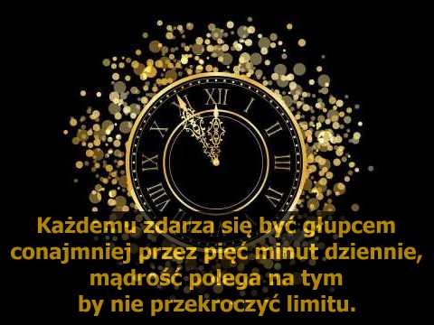 Każdemu zdarza się być głupcem przynajmniej przez pięć minut dziennie, mądrość polega na tym by nie przekroczyć limitu.