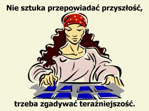 Nie sztuka przepowiadać przyszłość...